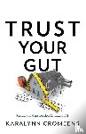 Cromeens, Karalynn - Trust Your Gut