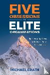 Erath, Michael - Five Obsessions of Elite Organizations