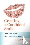 Field, Joseph - Creating a Confident Smile: Your Guide to the Smile Makeover Process