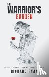 Ryan, Richard - The Warrior's Garden: Tools for Guarding Your Mind Against Big Tech