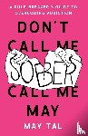 Tal, May - Don't Call Me Sober, Call Me May