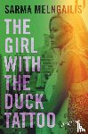 Melngailis, Sarma - The Girl with the Duck Tattoo