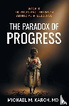 M. Karch MD, Michael - The Paradox of Progress
