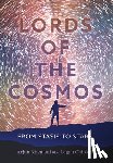 Khemani, Arjun - Lords of the Cosmos: From Stasis to Stars