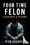 Scadden, Rick - Four Time Felon