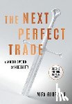 Gurevich, Alex - The Next Perfect Trade: A Magic Sword of Necessity