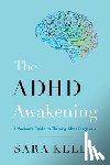 Kelly, Sara - The ADHD Awakening