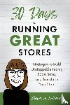 Williamson, Rachel A. - 30 Days to Running Great Stores