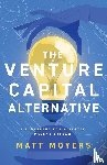 Moyers, Matt - The Venture Capital Alternative