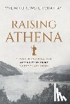Shattan, Mylinh Brewster - Raising Athena: A Mother and Daughter Attend West Point Thirty Years Apart