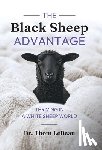 LeBeau, Thom - The Black Sheep Advantage: Thriving in a White Sheep World