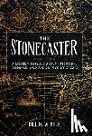 Buck, Dillon W. - The Stonecaster: A Modern Parable About Intention, Response, and the Ripples We Create