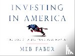 Faber, Meb - Investing in America: The Rise of a 250-Year Bull Market