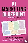 Narayanan, Shiv - AI Marketing Blueprint