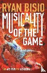Bisio, Ryan - Bisio, R: Musicality of the Game