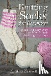 Brown, Emma - Knitting Socks For Beginners