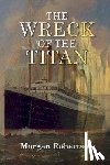 Robertson, Morgan - The Wreck of the Titan