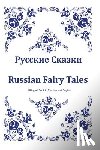 Bagdasaryan, Svetlana - Russkie Skazki. Russian Fairy Tales. Bilingual Book in Russian and English: Dual Language Russian Folk Tales for Kids (Russian-English Edition)