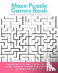 Glover, James D. - Maze Puzzle Games Book: Brain Challenging Maze Game Book for Teens, Young Adults, Adults, Senior, Large Print, 1 Game per Page, Random Level I