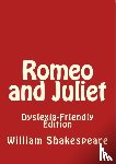 Shakespeare, William - Romeo and Juliet: Dyslexia-Friendly Edition
