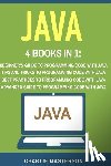 Masterson, Charlie - Java: 4 Books in 1: Beginner's Guide + Tips and Tricks + Best Practices + Advanced Guide to Programming Code with Java
