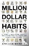 Pol, Sim - Million Dollar Habits: 27 Powerful Habits to Wire Your Mind For Success, Become Truly Happy, and Achieve Financial Freedom