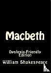 Shakespeare, William - Macbeth: Dyslexia-Friendly Edition