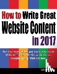 Williams, Andy - How to Write Great Website Content in 2017