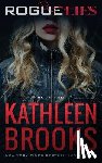 Brooks, Kathleen - Rogue Lies