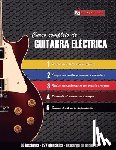 Martinez Cuellar, Miguel Antonio - Curso completo de guitarra eléctrica: Método moderno de técnica y teoría aplicada