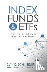Schneider, David - Index Funds & Etfs: What They Are and How to Make Them Work for You