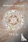 Taylor, Brian Richard - Metaphysics of the Gods