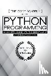 Academy, The Code - Python Programming: An In-Depth Guide Into The Essentials Of Python Programming