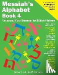 Cummins, Lisa M. - Messiah's Alphabet Book 4: Verbs and More Grammar for Biblical Hebrew