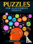 Toth M. a. M. Phil, Kalman - Puzzles for Alzheimer's Patients: Maintain Reading, Writing, Comprehension & Fine Motor Skills to Live a More Fulfilling Life