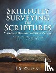 Cuevas, J R - Skillfully Surveying the Scriptures Volume 1