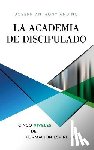 Andino, Joseph Anthony - La Academia de Discipulado