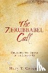 Greene, Mary T - The Zerubbabel Call