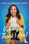Johnson-Reyes, Anjelah - Who Do I Think I Am?