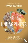 Opelt, Amanda Held - Holy Unhappiness