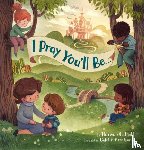 Hall, Hannah C. - I Pray You'll Be . . .