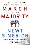 Gaylord, Joe, Gingrich, Newt - The March to the Majority