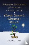 Keane, Michael - Charlie Brown's Christmas Miracle