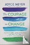 Meyer, Joyce - The Courage to Change