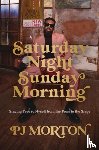 Morton, PJ - Saturday Night, Sunday Morning