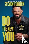Furtick, Steven - Do the New You: 6 Mindsets to Become Who You Were Created to Be