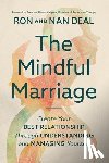 Deal, Nan, Deal, Ron L. - The Mindful Marriage