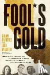 Crabtree, Susan - Fool's Gold: The Radicals, Con Artists, and Traitors Who Killed the California Dream and Now Threaten Us All
