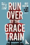 Martin, Joby, Martin, Charles - Run Over By the Grace Train