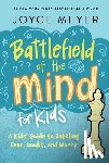 Meyer, Joyce - Battlefield of the Mind for Kids